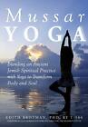 Mussar Yoga: Blending an Ancient Jewish Spiritual Practice with Yoga to Trans...