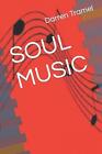 Soul Music by Darren Tramel Paperback Book