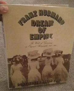  Franz Hubmann Dream of Empire ~ Photographic History HC Book Germany 1840-1914 - Picture 1 of 3