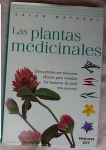 LAS PLANTAS MEDICINALES - GUÍA PRÁCTICA CON SOLUCIONES EFICACES - PENELOPE ODY - Imagen 1 de 7