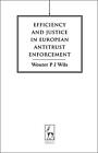 Efficiency And Justice In European Antitrust Enforcement By Wouter Wils (English