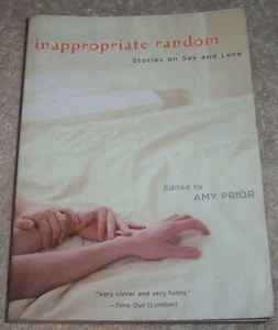 Inappropriate Random: Stories on Sex and Love Amy Prior pb - Picture 1 of 2