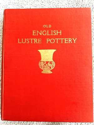 1951 1st Ed., Old English Lustre Pottery, W.D. John & Warren Baker, Illustrated - Image 1 of 4
