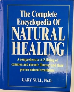 Complete Encyclopedia of Natural Healing HC by Gary Null, Ph.D. Illustrated A-Z - Bild 1 von 5