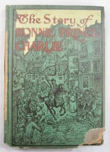 The Story Of Bonnie Prince Charlie Antique Book 1907 By Mrs McCann NY (O) AS IS - Picture 1 of 12