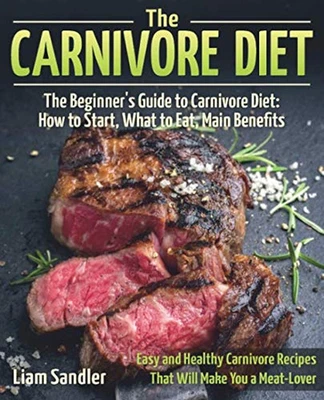 The Carnivore Diet: the Beginner’S Guide to Carnivore Diet - image 1 of 4