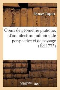 Cours de Gomtrie Pratique, d'Architecture Militaire, de Perspective Et de Paysag - Picture 1 of 1