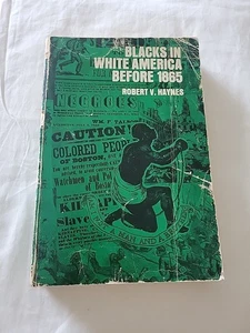 Robert V. Haynes BLACKS IN WHITE AMERICA BEFORE 1865 1st Edition Signed - Foto 1 di 9