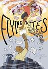 Flying Kites: A Story of the 2013 California Prison Hunger Strike by Project Nov