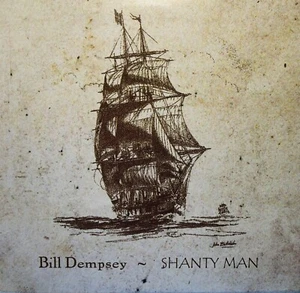 SHANTY MAN - BILL DEMPSEY, CD, 21 TRACKS, 2007 - Picture 1 of 2