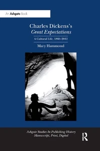 Charles Dickens's Great Expectations: A Cultural Life, 1860-2012 by Mary Hammond - Picture 1 of 1