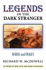 Legends of the Dark Stranger: Words and Images Richard McDowell 2014 Paperback