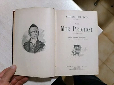 LE MIE PRIGIONI - SILVIO PELLICO - PARAVIA TORINO 1891 - ILLUSTRATO - Immagine 1 di 4