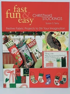 NEW Fast, Fun & Easy Christmas Stockings: Festive Fabric Projects Susan S. Terry - Picture 1 of 15