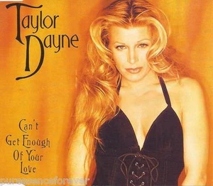 TAYLOR DAYNE - Can't Get Enough Of Your Love (UK 4 Tk CD Single) - Picture 1 of 1