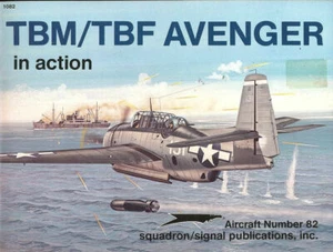 SQUADRON SIGNAL TBM TBF AVENGER IN ACTION WW2 USN GRUMMAN TORPEDO BOMBER RN FAA - Picture 1 of 4