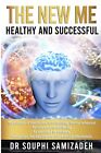 The New Me: Healthy and Successful: The science of meditation, mind training, me