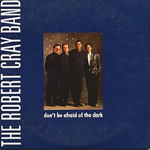 ROBERT CRAY THE BAND - Don't Be Afraid Of The Dark - CD - *NEW/STILL SEALED* - Image 1 of 1