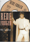 RENE FROGER - Why goodbye CD SINGLE 2TR Dutch Cardsleeve 1994 (DINO) Holland 