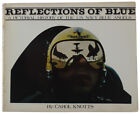 REFLECTIONS OF BLUE. A Pictorial History of the U.S. Navy Blue Angels. Knotts Ca