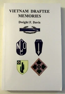 VIETNAM DRAFTEE MEMORIES by Dwight F Davis 2017 SIGNED BY AUTHOR Memoir - Picture 1 of 12