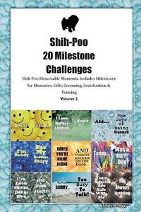 Shih-Poo 20 Milestone Challenges Shih-Poo Memorable Moments. Includes Milestones