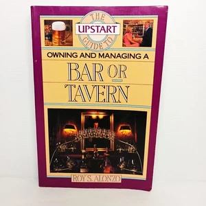 La guía Upstart para poseer y administrar un bar o taberna. Roy S. Alonzo. PB 1995 - Imagen 1 de 6