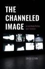 The Channeled Image by Erica Levin  NEW Paperback  softback
