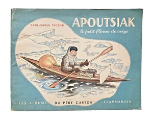 Apoutsiak par Paul-Emile Victor - Flammarion Albums du Père Castor 1952 - Picture 1 of 7