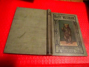 1909 Russian Tale BABY MISHOOK Anthropomorphic Adventures of Siberian Bear Cub - Picture 1 of 7
