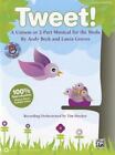 Tweet!: A Unison Or 2-Part Musical For The Birds (Kit) (Book & Cd (Book Is 100%