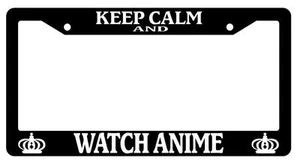 Black License Plate Frame KEEP CALM AND WATCH ANIME Auto Accessory - Picture 1 of 1