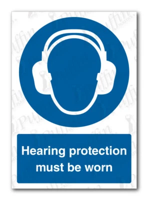 PUFFIN PLASTICS Hearing Protection Must Be Worn Sign