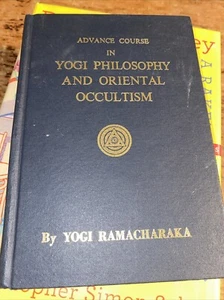 Advanced Course in Yogi Philosophy and Oriental Occultism by Yogi Ramacharaka - Picture 1 of 5