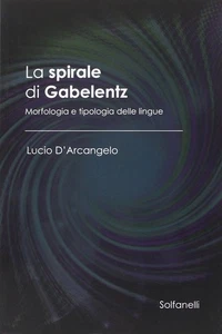 Lucio D'Arcange La spirale di Gabelentz. Morfologia e tipologia dell (Paperback) - Picture 1 of 3