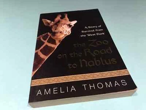 The Zoo On The Road To Nablus Survival From The West Bank Amelia Thomas book - Picture 1 of 3