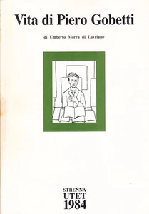 VITA DI PIERO GOBETTI UMBERTO MORRA DI LAVRIANO 1984 STRENNA UTET (SA899) - Imagen 1 de 1