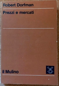 LIBRO Economia PREZZI E MERCATI Robert Dorfman 1968 Il Mulino Tascabile - Imagen 1 de 5