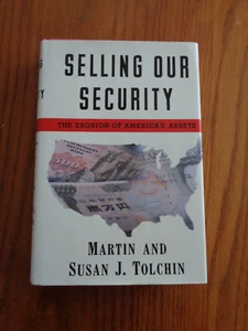 Selling Our Security: Erosion America's Assets by Susan & Martin Tolchin HC/DJ - Imagen 1 de 1
