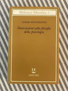 Ludwig Wittgenstein - OSSERVAZIONI SULLA FILOSOFIA DELLA PSICOLOGIA - Adelphi - Foto 1 di 12