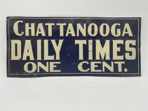 RARE VINTAGE C.1915 CHATTANOOGA DAILY TIMES 1 CENT NEWSPAPER EMBOSSED METAL SIGN - Picture 1 of 7