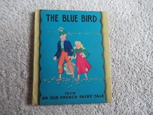 1938 The Blue Bird an Old French Fairy Tale HC Book FREE SHIPPING - Imagen 1 de 3