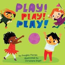 Play! Play! Play! - Board book By Florian, Douglas - VERY GOOD