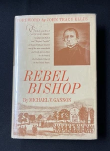 Rebellenbischof: Leben des Augustinus Verot von Michael Gannon—1. Auflage, 1964—HC/DJ/Illus - Bild 1 von 14