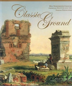 CLASSIC GROUND: MID-NINETEENTH-CENTURY AMERICAN PAINTING By Paul Manoguerra VG - Picture 1 of 1