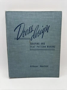 Vtg Dress Design: Draping & Flat Pattern Making 1st Ed 1948 Hillhouse Mansfield - Picture 1 of 19