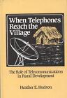 When Telephones Reach the Village: The Role of Telecommunication in Rural Develo