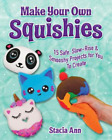 Ann Stacia Make Your Own Squishies (Paperback)
