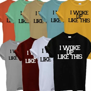 T-SHIRT I WOKE UP LIKE THIS COOL FUNNY HIPSTER SWAG UNISEX NEW S to XXL - Picture 1 of 11