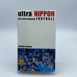 Ultra Nippon: How Japan Reinvented Football - Hardcover Book - Picture 1 of 11